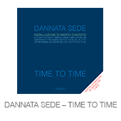 DANNATA SEDE – TIME TO TIME copia