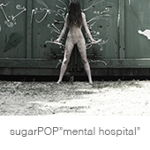 sugarPOP”mental hospital” copia